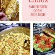 A collage of process photos for corn maque choux for pinterest.