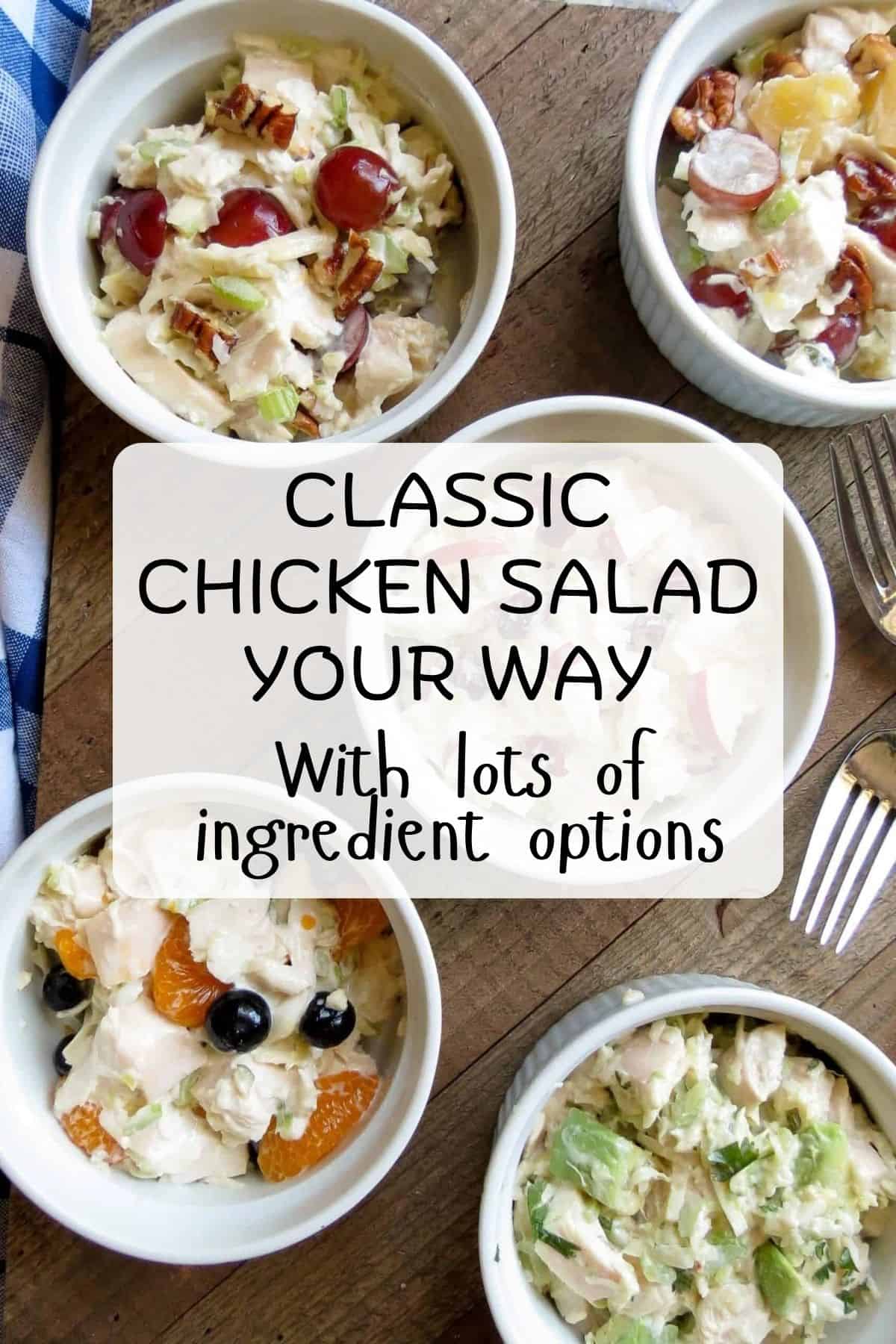 A Pinterest pin with 5 cups of different chicken salads, with Classic chicken salad Your Way written on top.