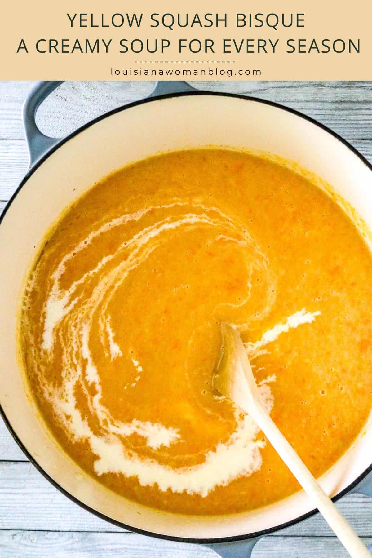 A Pinterest Pin with a Dutch oven pot with a yellow squash bisque and wooden spoon stirring cream into the soup.